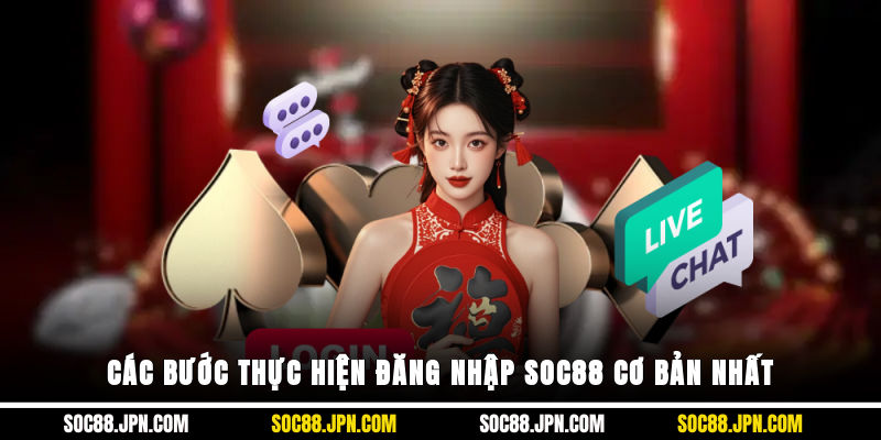 Các bước thực hiện đăng nhập SOC88 cơ bản nhất