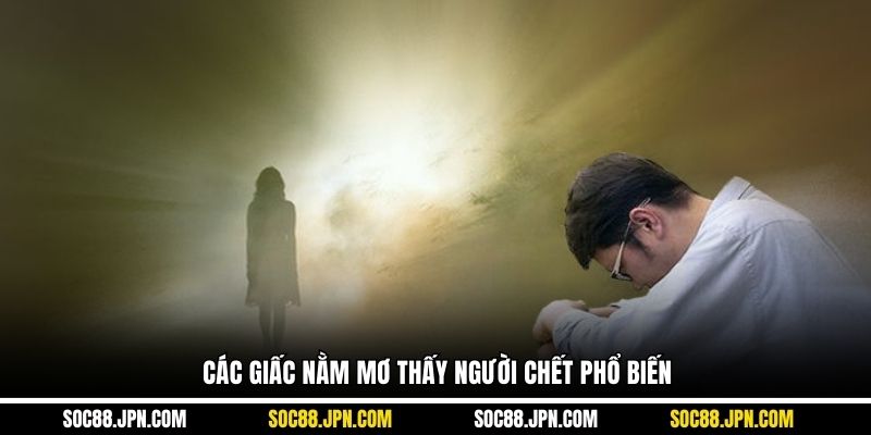 Các giấc nằm mơ thấy người chết phổ biến