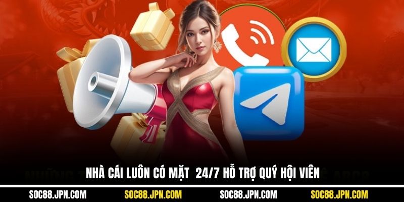 Nhà cái luôn có mặt  24/7 hỗ trợ quý hội viên