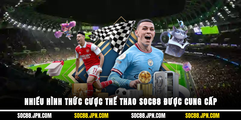 Nhiều hình thức cược thể thao SOC88 được cung cấp
