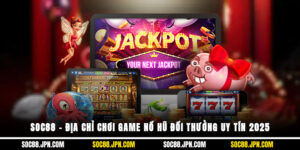 SOC88 – Địa Chỉ Chơi Game Nổ Hũ Đổi Thưởng Uy Tín 2025