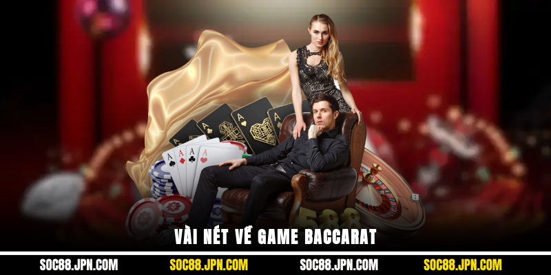 Vài nét về game Baccarat